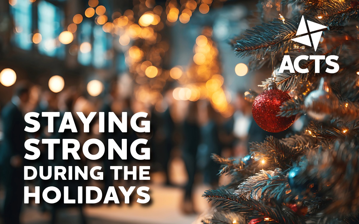 Staying Strong in Recovery: Tips for the Holiday Season